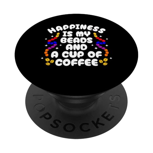 Happiness Is My Beads And A Cup Of Coffee PopSockets Klebender PopGrip Happiness Is My Beads And A Cup Of Coffee PopSockets Klebender PopGrip von Handgemachter Schmuck Perlen Kunst Design