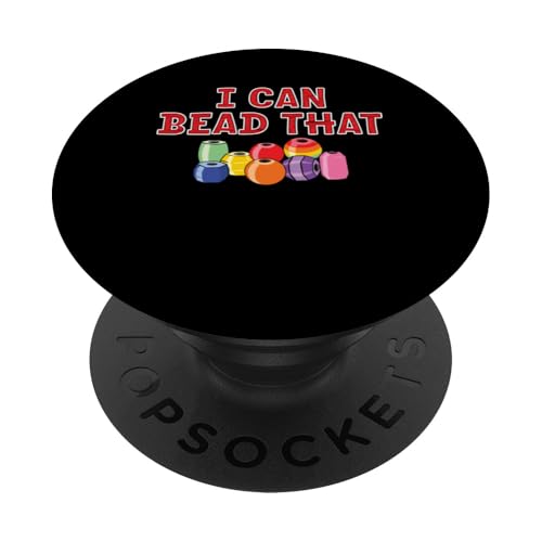 I Can Bead That Beading Bead Jewelry PopSockets Klebender PopGrip I Can Bead That Beading Bead Jewelry PopSockets Klebender PopGrip von Handgemachter Schmuck Perlen Kunst Design