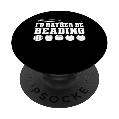 Id Rather Be Beading Bead Jewelry PopSockets Klebender PopGrip von Handgemachter Schmuck Perlen Kunst Design