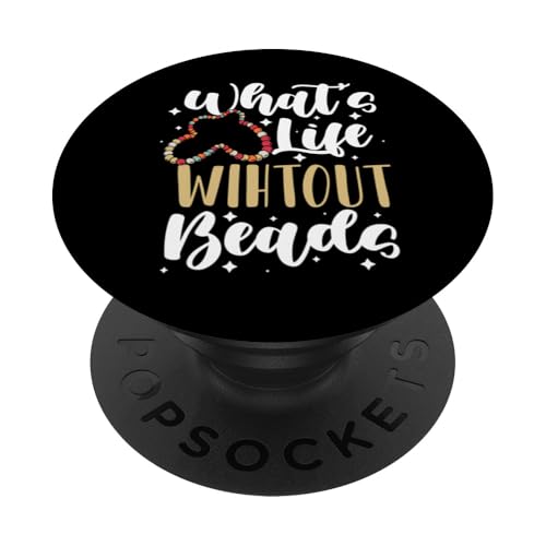 Whats Life Without Beads Beading Bead Jewelry PopSockets Klebender PopGrip von Handgemachter Schmuck Perlen Kunst Design