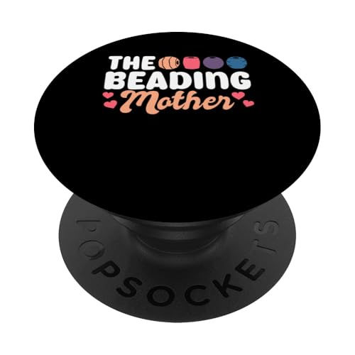 The Beading Mother Mom Mothers Day PopSockets Klebender PopGrip The Beading Mother Mom Mothers Day PopSockets Klebender PopGrip von Handgemachter Schmuck Perlen Kunst