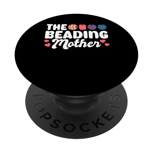 The Beading Mother Mom Mothers Day PopSockets Klebender PopGrip The Beading Mother Mom Mothers Day PopSockets Klebender PopGrip von Handgemachter Schmuck Perlen Kunst