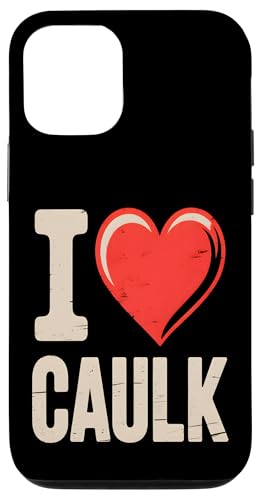 Ich liebe Caulk Funny Handyman Construction Hülle für iPhone 12/12 Pro Ich liebe Caulk Funny Handyman Construction Hülle für iPhone 12/12 Pro von Handyman Apparel