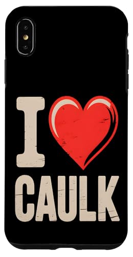 Ich liebe Caulk Funny Handyman Construction Hülle für iPhone XS Max Ich liebe Caulk Funny Handyman Construction Hülle für iPhone XS Max von Handyman Apparel