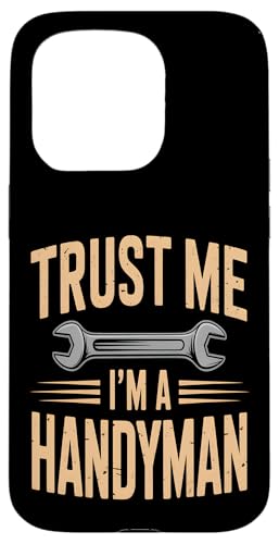 Trust Me I'm A Handyman Funny Hülle für iPhone 15 Pro Trust Me I'm A Handyman Funny Hülle für iPhone 15 Pro von Handyman Apparel