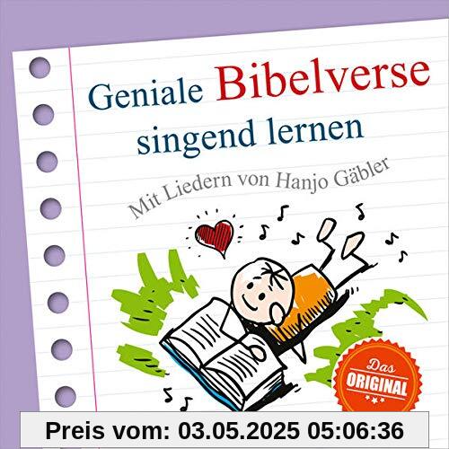 Geniale Bibelverse singend lernen: Mit Liedern von Hanjo Gäbler von Hanjo Gäbler