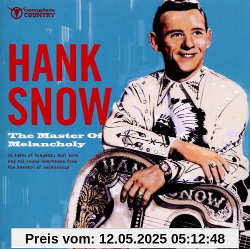 The Master of Melancholy The Master of Melancholy von Hank Snow
