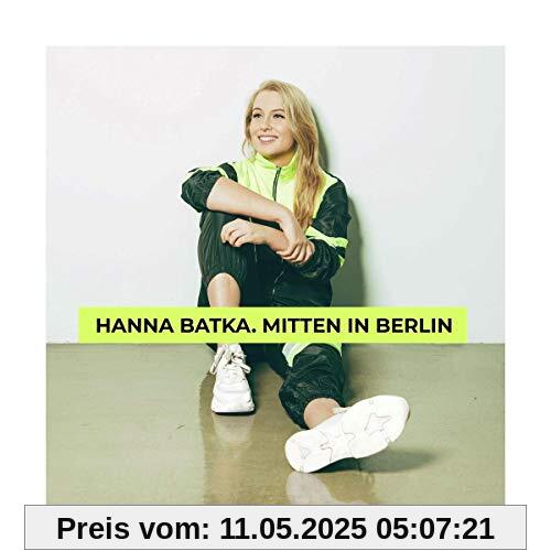 Mitten in Berlin Mitten in Berlin von Hanna Batka