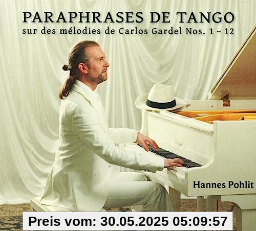 Paraphrases de Tango Sur des Mélodies de C. Gardel von Hannes Pohlit