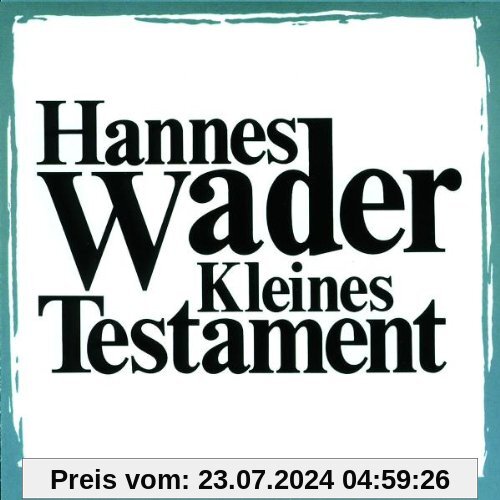 Kleines Testament von Hannes Wader