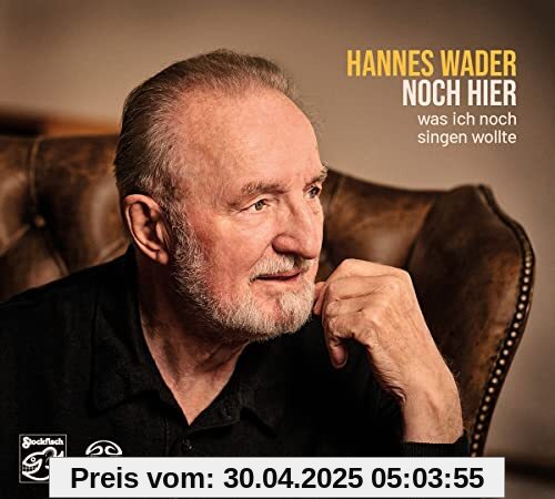 Noch hier - Was ich noch singen wollte von Hannes Wader