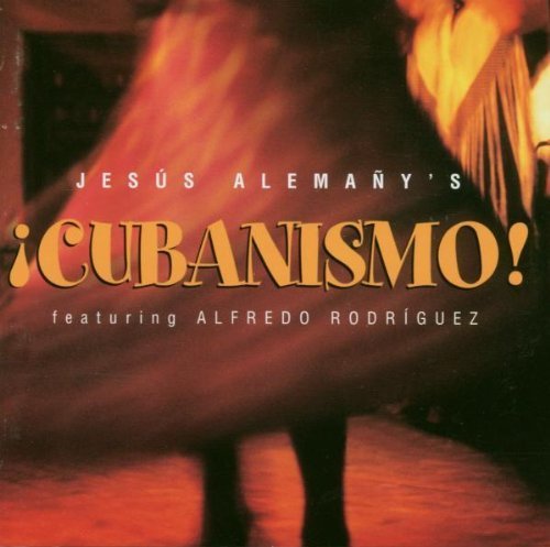 Jesus Alemany's ?Cubanismo! feat. Alfredo Rodriguez (1996) Audio CD von Hannibal