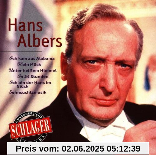 Unvergessliche Schlagererfolge Unvergessliche Schlagererfolge von Hans Albers