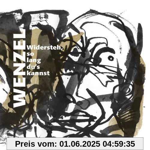 Widersteh,So Lang Du's Kannst Widersteh,So Lang Du's Kannst von Hans-Eckardt Wenzel