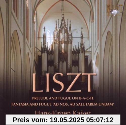 Liszt: Organ Works Liszt: Organ Works von Hans-Jürgen Kaiser