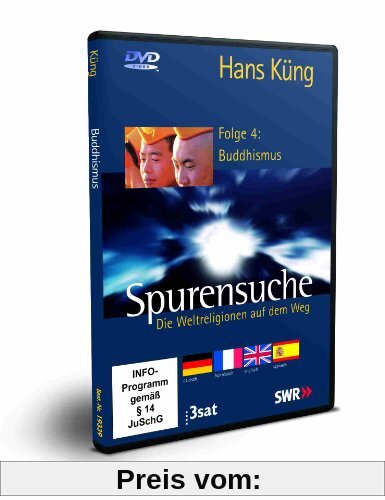 Spurensuche - Folge 4: Buddhismus (Neue Fassung: mit Abspielmöglichkeit in 4 Sprachen: deutsch, französisch, englisch und spanisch) von Hans Küng