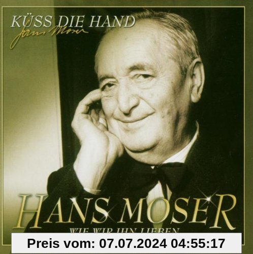 Küss die Hand/Wie Wir Ihn Lieben von Hans Moser