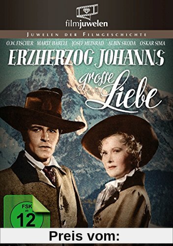 Erzherzog Johanns große Liebe (Filmjuwelen) von Hans Schott-Schöbinger
