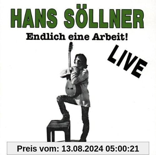 Endlich Eine Arbeit (Original) von Hans Söllner