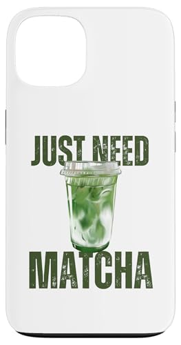 Just Need Matcha-Design für Matcha-Liebhaber Hülle für iPhone 13 von HansenPrint