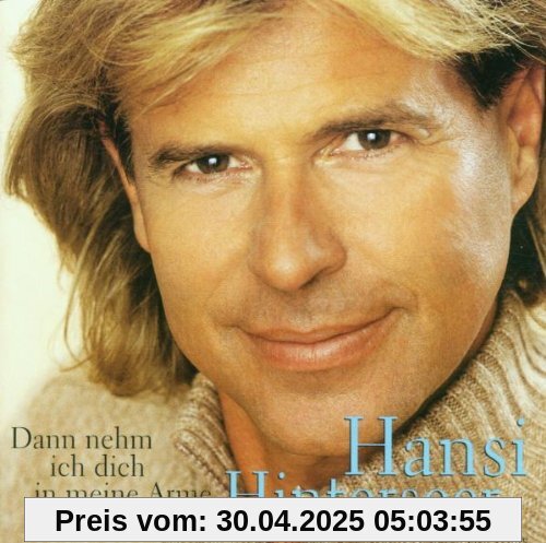 Dann Nehm Ich Dich in Meine Arme Dann Nehm Ich Dich in Meine Arme von Hansi Hinterseer