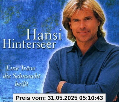 Eine Träne die Sehnsucht Heiss von Hansi Hinterseer