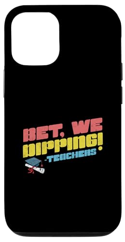 Bet We Dipping Teachers Lustiger Abschluss am letzten Schultag Hülle für iPhone 12/12 Pro Bet We Dipping Teachers Lustiger Abschluss am letzten Schultag Hülle für iPhone 12/12 Pro von Happy Last Day of School Outfit Gifts