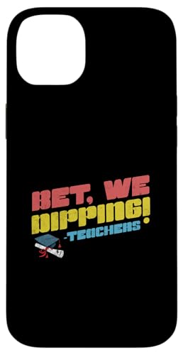 Bet We Dipping Teachers Lustiger Abschluss am letzten Schultag Hülle für iPhone 14 Plus Bet We Dipping Teachers Lustiger Abschluss am letzten Schultag Hülle für iPhone 14 Plus von Happy Last Day of School Outfit Gifts