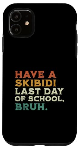 Have A Skibidi Last Day Of School Lustiger Summer Break Teacher Hülle für iPhone 11 Have A Skibidi Last Day Of School Lustiger Summer Break Teacher Hülle für iPhone 11 von Happy Last Day of School Outfit Gifts