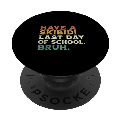 Have A Skibidi Last Day Of School Lustiger Summer Break Teacher PopSockets Klebender PopGrip Have A Skibidi Last Day Of School Lustiger Summer Break Teacher PopSockets Klebender PopGrip von Happy Last Day of School Outfit Gifts