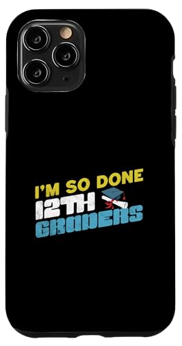Ich bin so fertig, 12. Klasse, Lustiger Abschluss, Zwölftklässler, Kinder Hülle für iPhone 11 Pro von Happy Last Day of School Outfit Gifts