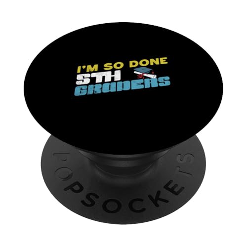 Ich bin so fertig, 5. Klasse, Lustiger Abschluss, Fünftklässler, Kinder PopSockets Klebender PopGrip Ich bin so fertig, 5. Klasse, Lustiger Abschluss, Fünftklässler, Kinder PopSockets Klebender PopGrip von Happy Last Day of School Outfit Gifts