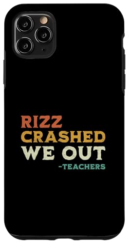 Rizz hat abgestürzt, wir haben uns lustig am letzten Tag der Schulferien getroffen, Lehrer Hülle für iPhone 11 Pro Max von Happy Last Day of School Outfit Gifts