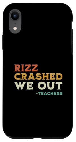 Rizz hat abgestürzt, wir haben uns lustig am letzten Tag der Schulferien getroffen, Lehrer Hülle für iPhone XR von Happy Last Day of School Outfit Gifts