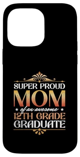 Super stolze Mutter von großartigen Eltern mit Abschluss der 12. Klasse Hülle für iPhone 14 Pro Max Super stolze Mutter von großartigen Eltern mit Abschluss der 12. Klasse Hülle für iPhone 14 Pro Max von Happy Last Day of School Outfit Gifts