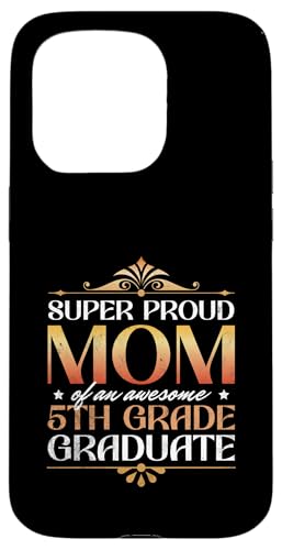 Super stolze Mutter von großartigen Eltern mit Abschluss der 5. Klasse Hülle für iPhone 15 Pro Super stolze Mutter von großartigen Eltern mit Abschluss der 5. Klasse Hülle für iPhone 15 Pro von Happy Last Day of School Outfit Gifts