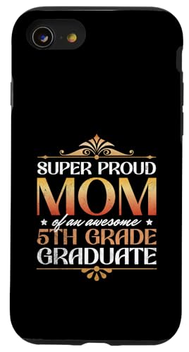 Super stolze Mutter von großartigen Eltern mit Abschluss der 5. Klasse Hülle für iPhone SE (2020) / 7 / 8 von Happy Last Day of School Outfit Gifts