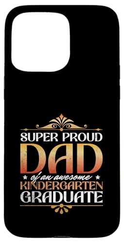 Super stolzer Vater eines großartigen Kindergartenabsolventen Hülle für iPhone 15 Pro Max von Happy Last Day of School Outfit Gifts