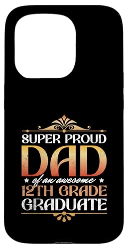 Super stolzer Vater von großartigen Eltern mit Abschluss der 12. Klasse Hülle für iPhone 15 Pro Super stolzer Vater von großartigen Eltern mit Abschluss der 12. Klasse Hülle für iPhone 15 Pro von Happy Last Day of School Outfit Gifts