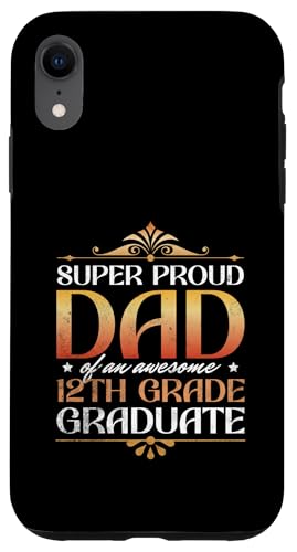 Super stolzer Vater von großartigen Eltern mit Abschluss der 12. Klasse Hülle für iPhone XR Super stolzer Vater von großartigen Eltern mit Abschluss der 12. Klasse Hülle für iPhone XR von Happy Last Day of School Outfit Gifts