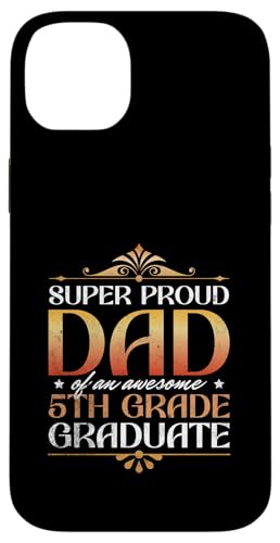 Super stolzer Vater von großartigen Eltern mit Abschluss der 5. Klasse Hülle für iPhone 14 Plus von Happy Last Day of School Outfit Gifts