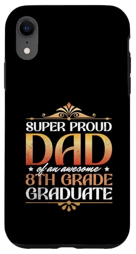 Super stolzer Vater von großartigen Eltern mit Abschluss der 8. Klasse Hülle für iPhone XR Super stolzer Vater von großartigen Eltern mit Abschluss der 8. Klasse Hülle für iPhone XR von Happy Last Day of School Outfit Gifts