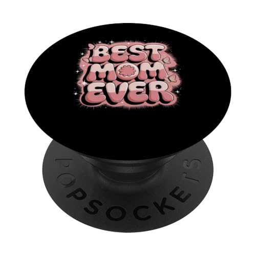 Best Mom Ever Damen Muttertag Bekleidung für Mama PopSockets Klebender PopGrip Best Mom Ever Damen Muttertag Bekleidung für Mama PopSockets Klebender PopGrip von Happy Mother's Day Graphic Tee