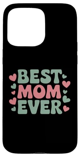 Best Mom Ever Happy Mom's Day Geschenk zum Muttertag Hülle für iPhone 15 Pro Max Best Mom Ever Happy Mom's Day Geschenk zum Muttertag Hülle für iPhone 15 Pro Max von Happy Mother's Day Graphic Tee