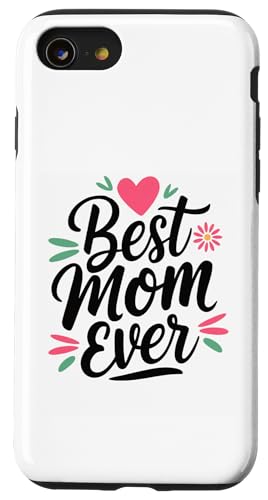 Best Mom Ever Muttertag Bekleidung für Frauen Kleidung Hülle für iPhone SE (2020) / 7 / 8 von Happy Mother's Day Graphic Tee