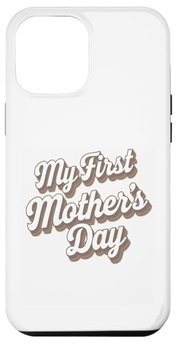 Mein erstes Muttertagsgeschenk Kleidung für neue Mütter Hülle für iPhone 12 Pro Max Mein erstes Muttertagsgeschenk Kleidung für neue Mütter Hülle für iPhone 12 Pro Max von Happy Mother's Day Graphic Tee