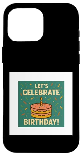 Happy birthday Hülle für iPhone 16 Pro Max Happy birthday Hülle für iPhone 16 Pro Max von Happy birthday