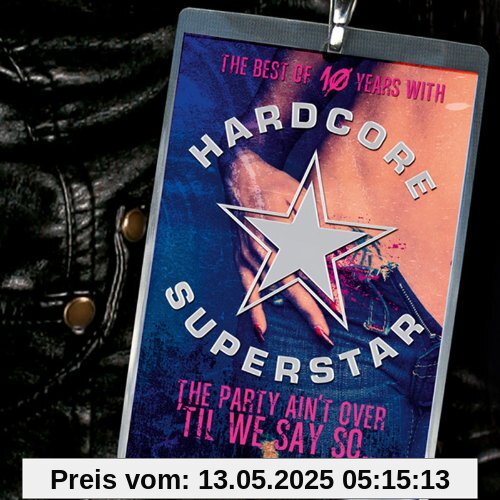 The Party Ain't Over 'til We Say So... The Party Ain't Over 'til We Say So... von Hardcore Superstar