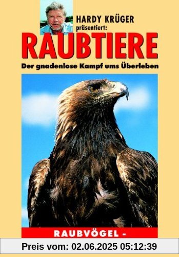 Raubtiere: Raubvögel - Herrscher der Lüfte von Hardy Krüger