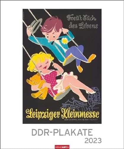 DDR-Plakate Edition Kalender 2023. Nostalgie-Kalender. Großer Wandkalender 2023. Kultiger Kalender XXL mit bekannten DDR-Plakaten. 46x55 cm. Hochformat von Harenberg Weingarten / Weingarten